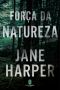 [Aaron Falk 02] • Força da natureza